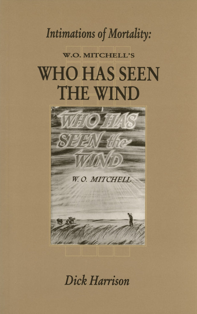 Intimations Of Mortality: W.O. Mitchell's Who Has Seen the Wind - ECW Press
