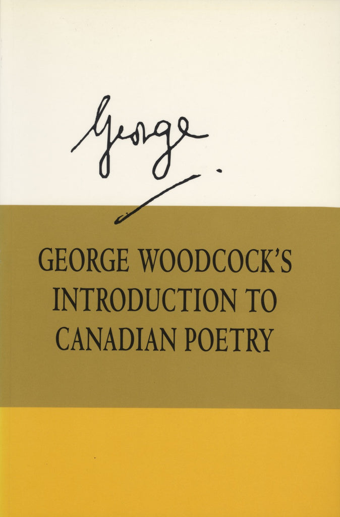 George Woodcock's Introduction to Canadian Poetry - ECW Press

