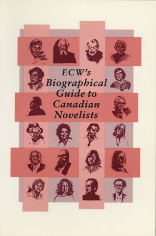 ECW’s Biographical Guide to Canadian Novelists - ECW Press
