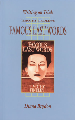 Writing On Trial: Timothy Findley's Famous Last Words - ECW Press
