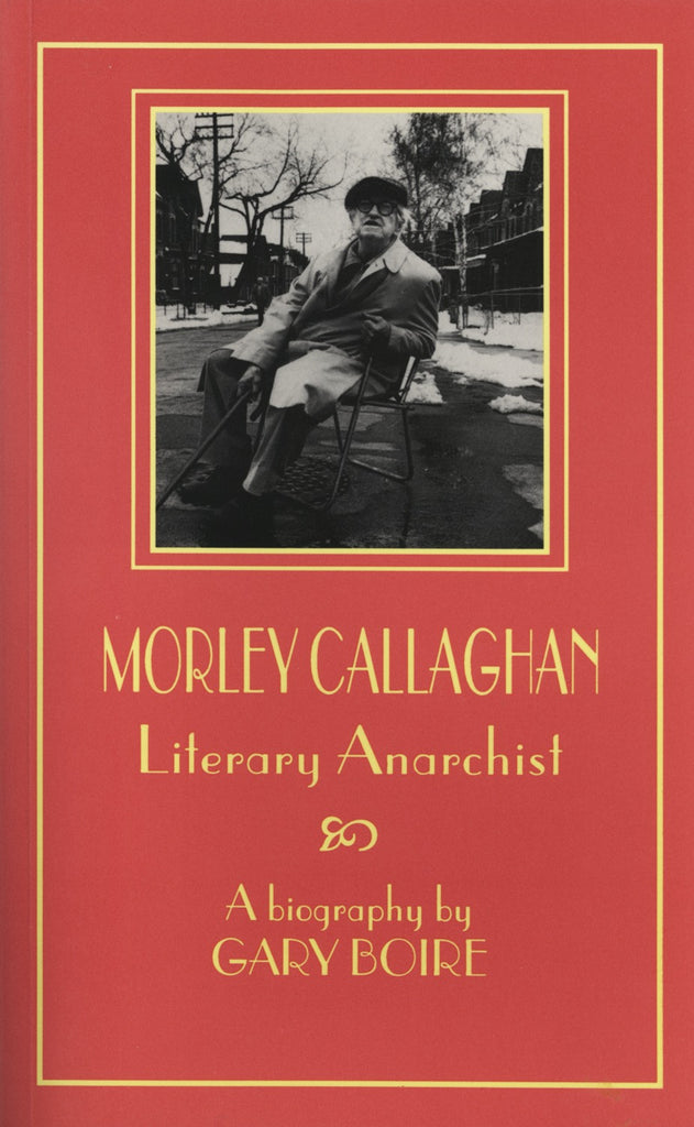 Morley Callaghan: Literary Anarchist - ECW Press
