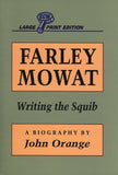 Farley Mowat: Writing the Squib - ECW Press
 - 2