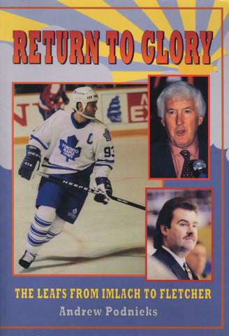 Return to Glory: The Leafs from Imlach to Fletcher - ECW Press
