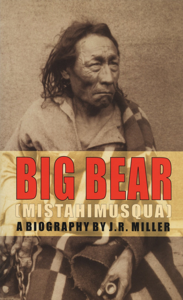 Big Bear: Mistahimusqua - ECW Press
