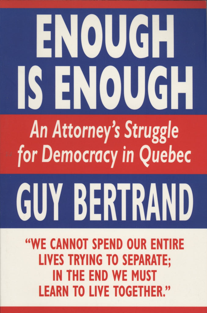 Enough Is Enough: An Attorney's Struggle for Democracy in Quebec - ECW Press
