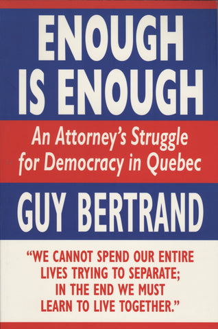 Enough Is Enough: An Attorney's Struggle for Democracy in Quebec - ECW Press
