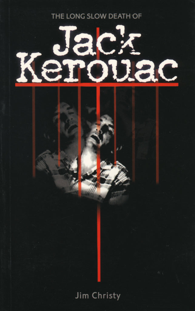 The Long Slow Death of Jack Kerouac - ECW Press
