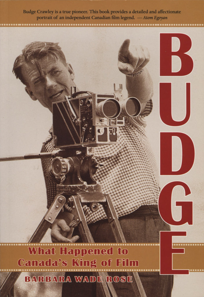 Budge: What Happened to Canada's King of Film - ECW Press
