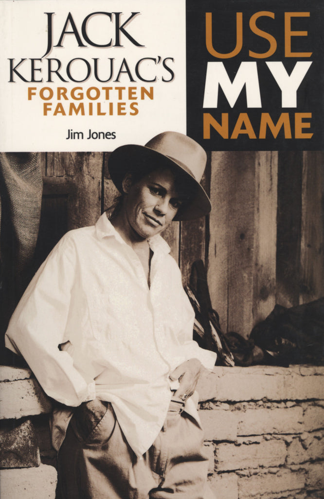 Use My Name: Jack Kerouac’s Forgotten Familes - ECW Press
