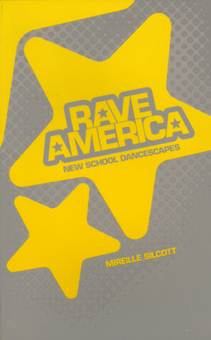 Rave America: New School Dancescapes - ECW Press
