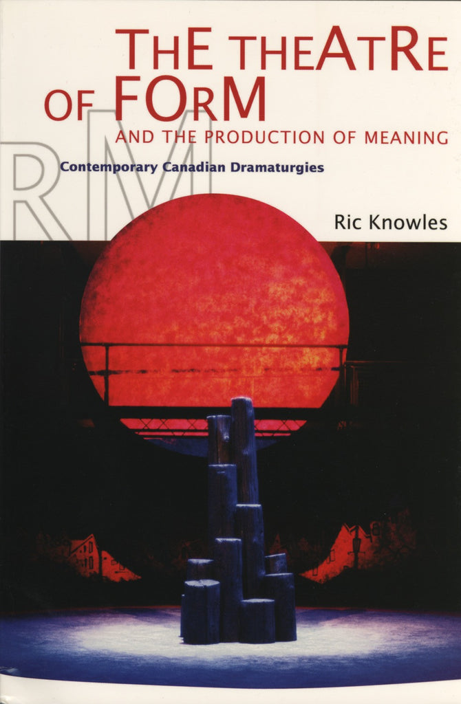 Theatre of Form and the Production of Meaning - ECW Press
