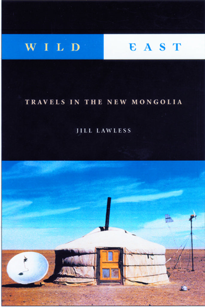 Wild East: The New Mongolia - ECW Press
