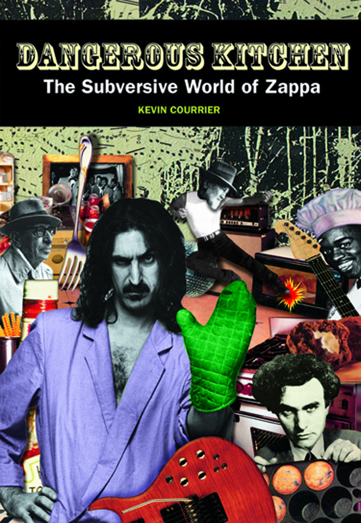 Dangerous Kitchen: The Subversive World of Zappa - ECW Press
