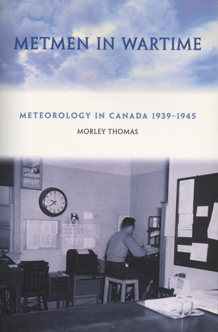 Metmen In Wartime: Meteorology in Canada 1939-1945 - ECW Press

