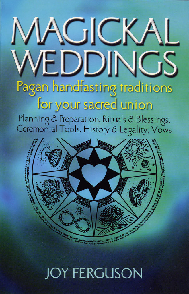Magickal Weddings: Pagan Handfasting Traditions for Your Sacred Union - ECW Press
