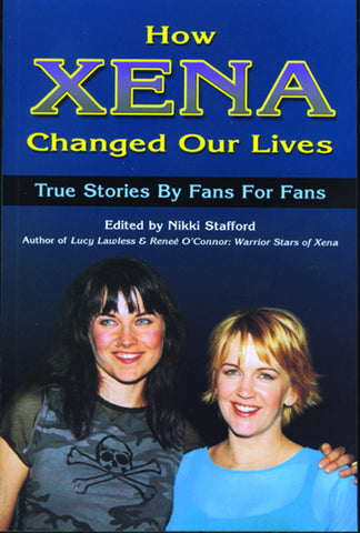 How Xena Changed My Life: True Stories by Fans for Fans - ECW Press
