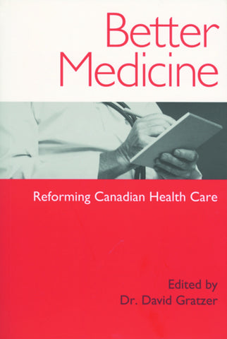 Better Medicine: Reforming Canadian Health Care - ECW Press
