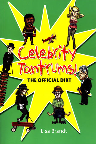 Celebrity Tantrums: The Offical Dirt - ECW Press

