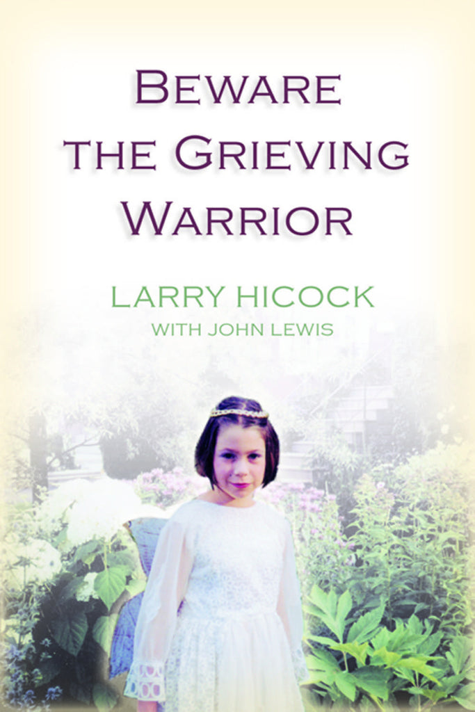 Beware the Grieving Warrior: A Child's Preventable Death, A Father's Fight for Justice - ECW Press
