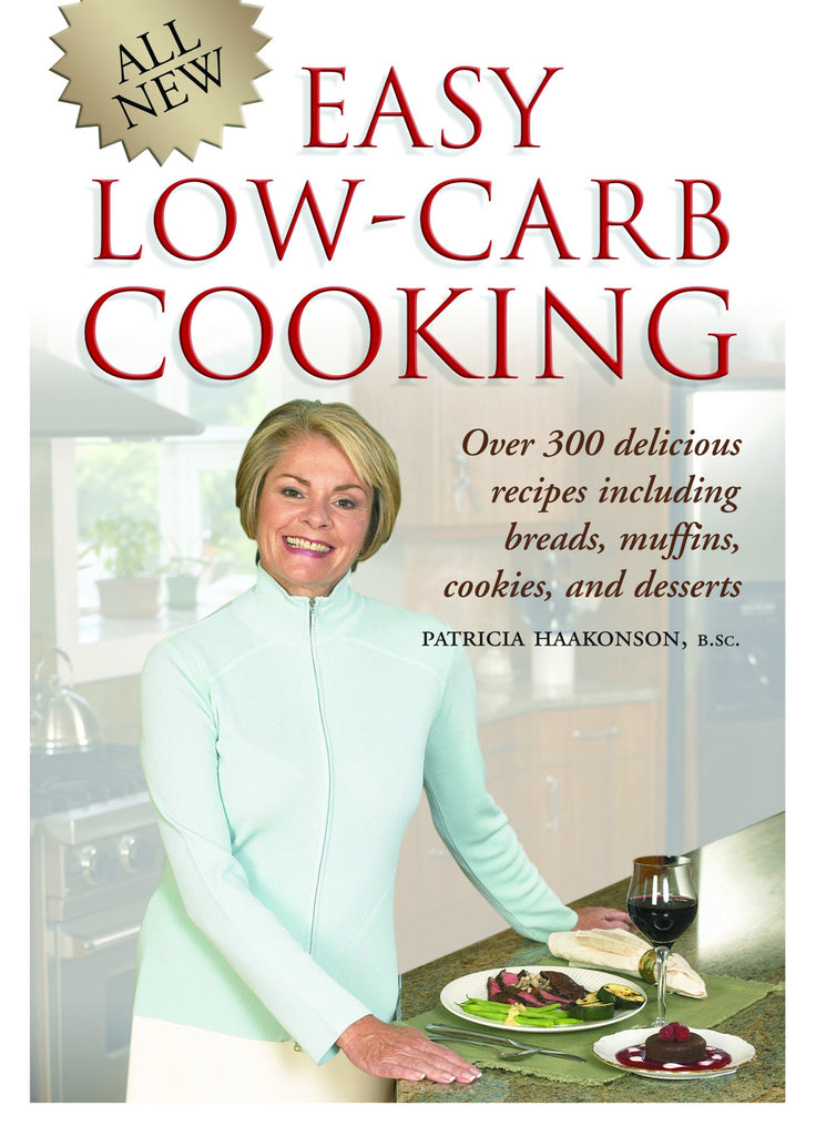 Easy Low-Carb Cooking: Over 300 Delicious Recipes for Everyday Use - ECW Press
