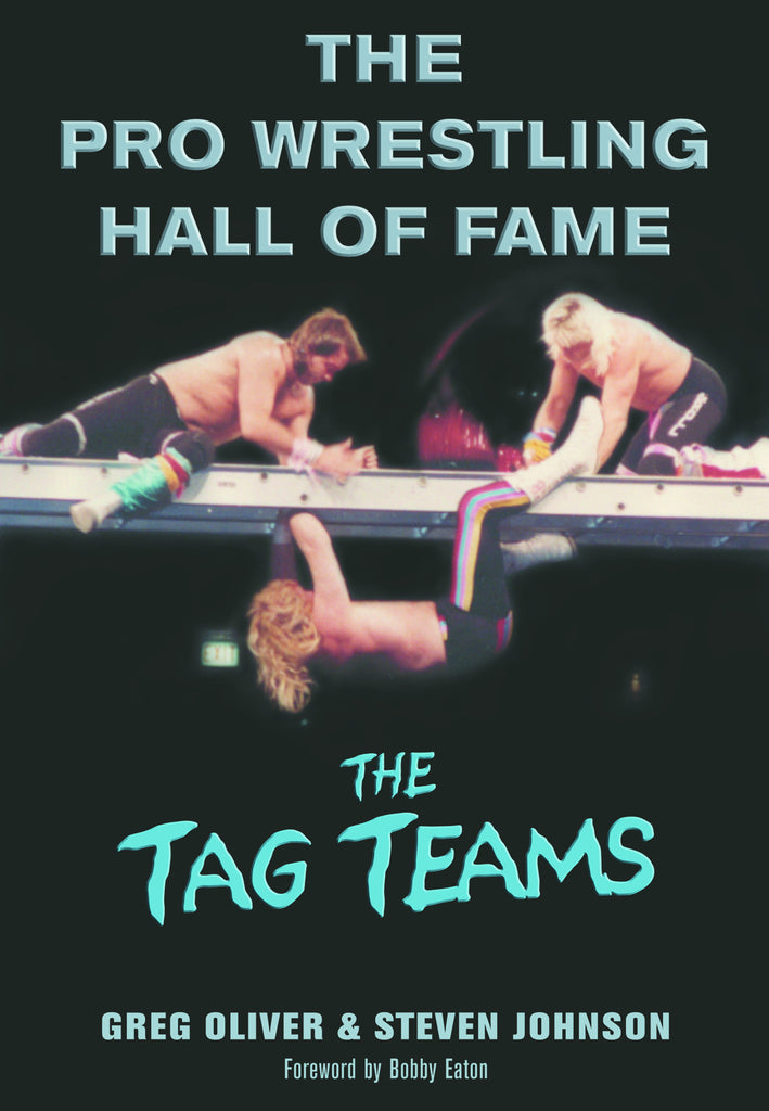 The Pro Wrestling Hall of Fame: The Tag Teams - ECW Press
