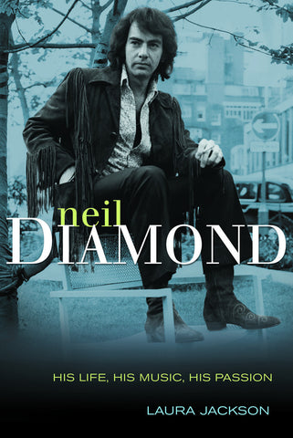 Neil Diamond: His Life, His Music, His Passion - ECW Press
