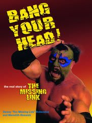 Bang Your Head: The Real Story of The Missing Link - ECW Press
