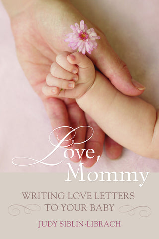 Love, Mommy: Writing Love Letters To Your Baby - ECW Press
