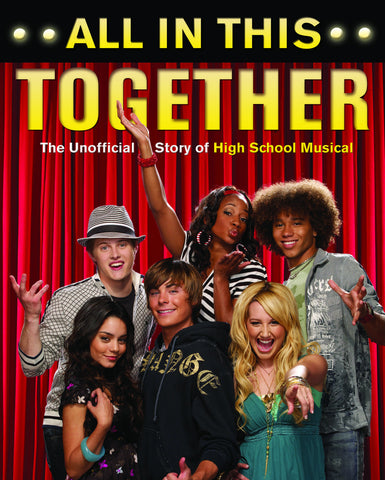 All In This Together: The Unofficial Story of High School Musical - ECW Press
