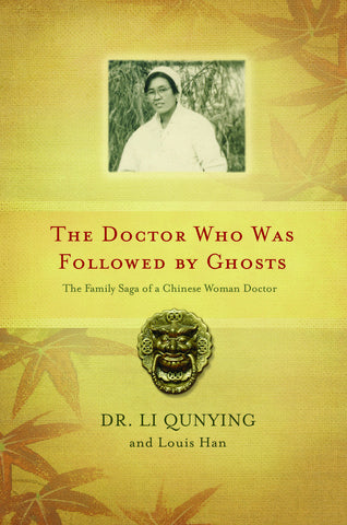 The Doctor Who Was Followed By Ghosts: The Family Saga of a Chinese Woman Doctor - ECW Press
