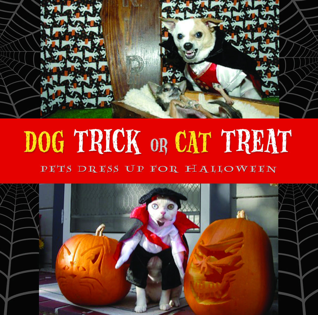 Dog Trick or Cat Treat: Pets Dress Up for Halloween - ECW Press
