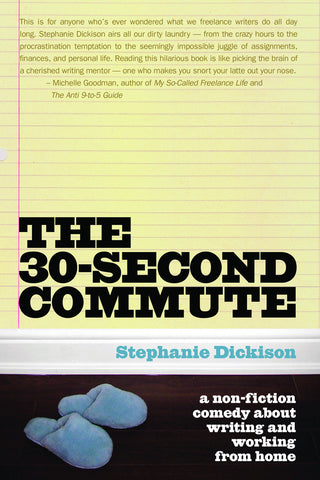 The 30-Second Commute: A Non-Fiction Comedy about Writing and Working From Home - ECW Press
