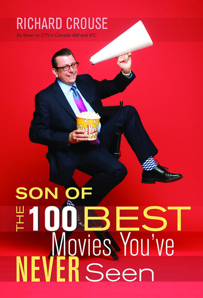 Son of the 100 Best Movies You’ve Never Seen: Son of the 100 Best Movies You’ve Never Seen - ECW Press
