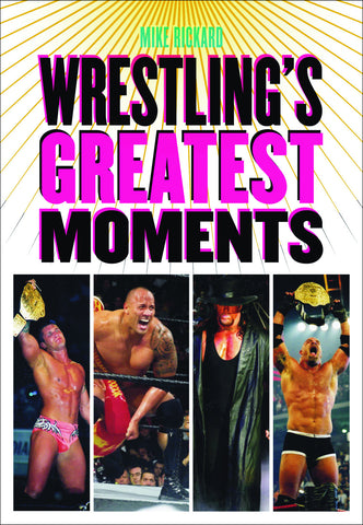 Wrestling’s Greatest Moments - ECW Press
