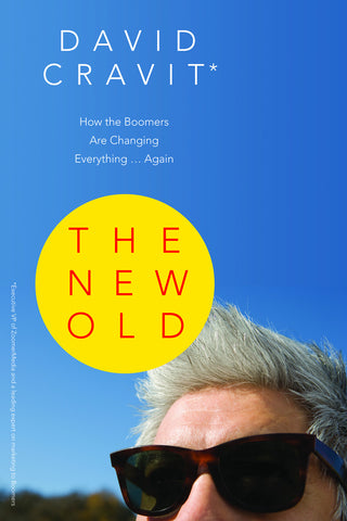 The New Old: How the Boomers Are Changing Everything ... Again - ECW Press
