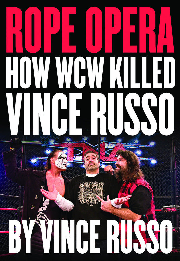 Rope Opera: How WCW Killed Vince Russo - ECW Press

