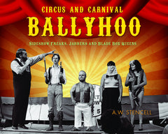 Circus and Carnival Ballyhoo: Sideshow Freaks, Jabbers and Blade Box Queens - ECW Press
