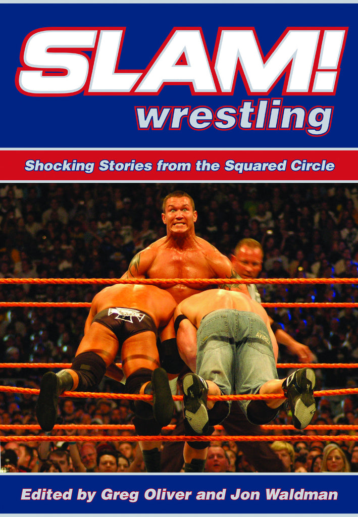 Slam! Wrestling: Shocking Stories from the Squared Circle - ECW Press
