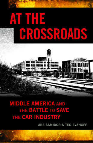 At the Crossroads: Middle America and the Battle to Save the Car Industry - ECW Press

