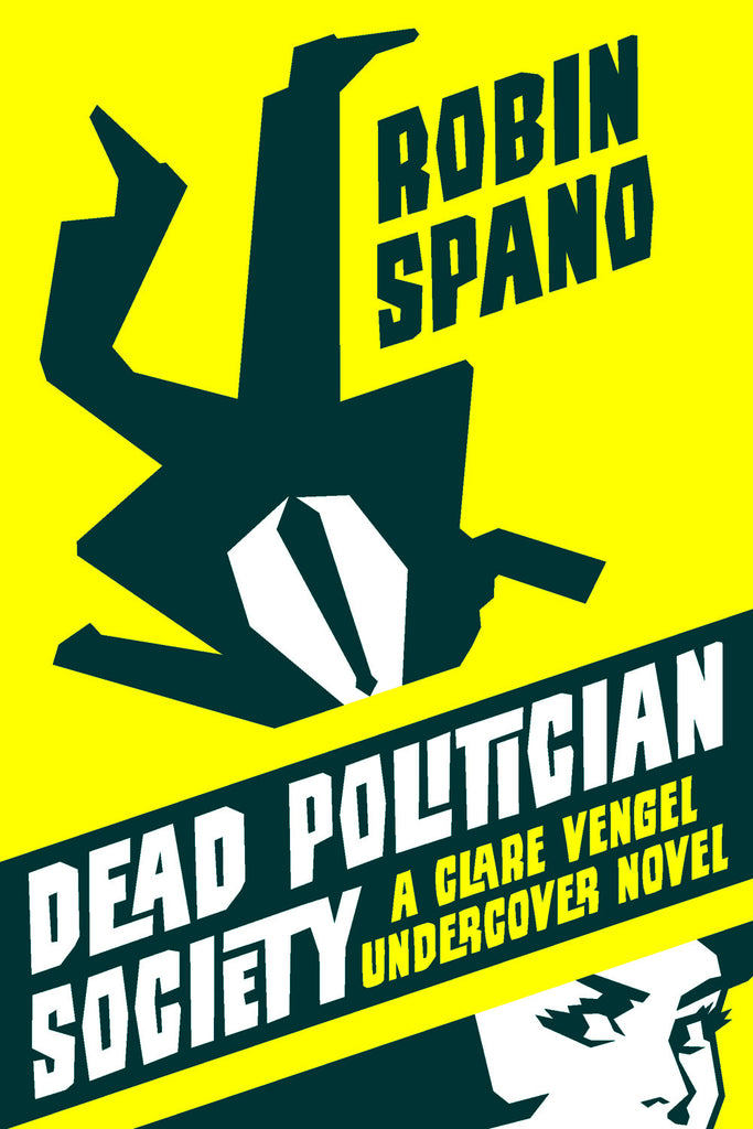 Dead Politician Society: A Clare Vengel Undercover Novel - ECW Press
 - 1