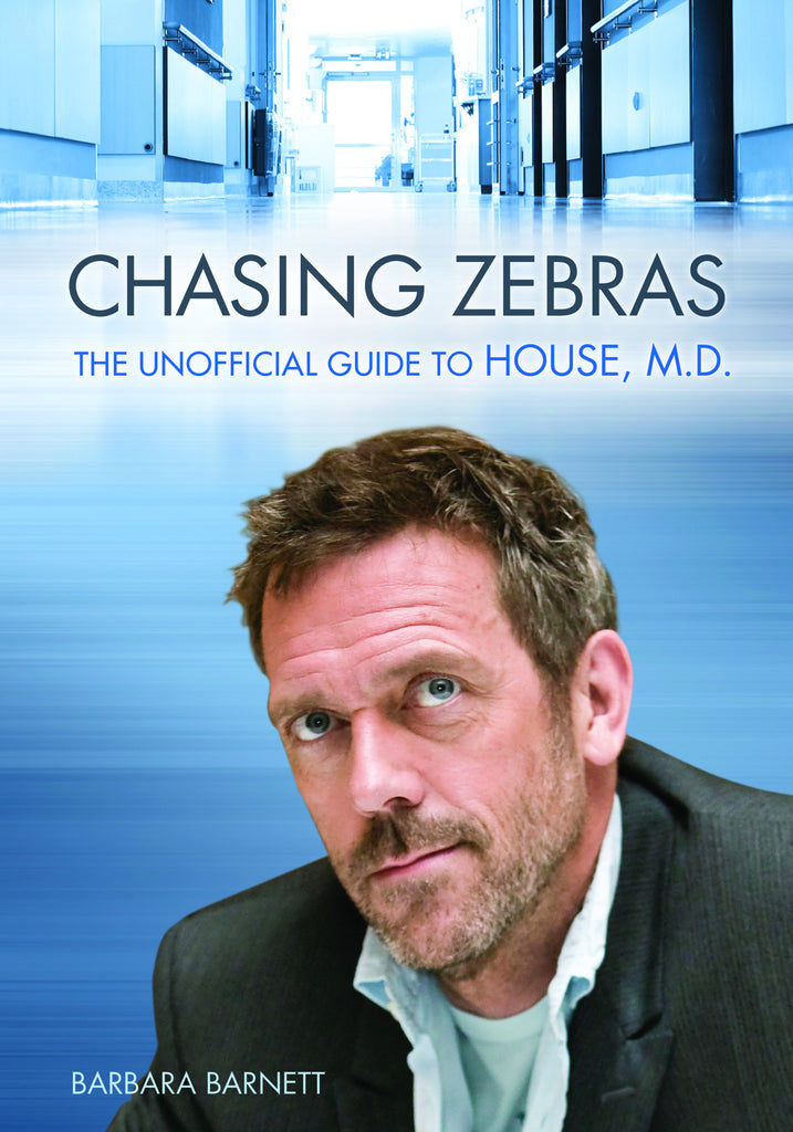 Chasing Zebras: The Unofficial Guide to House, M.D. - ECW Press
