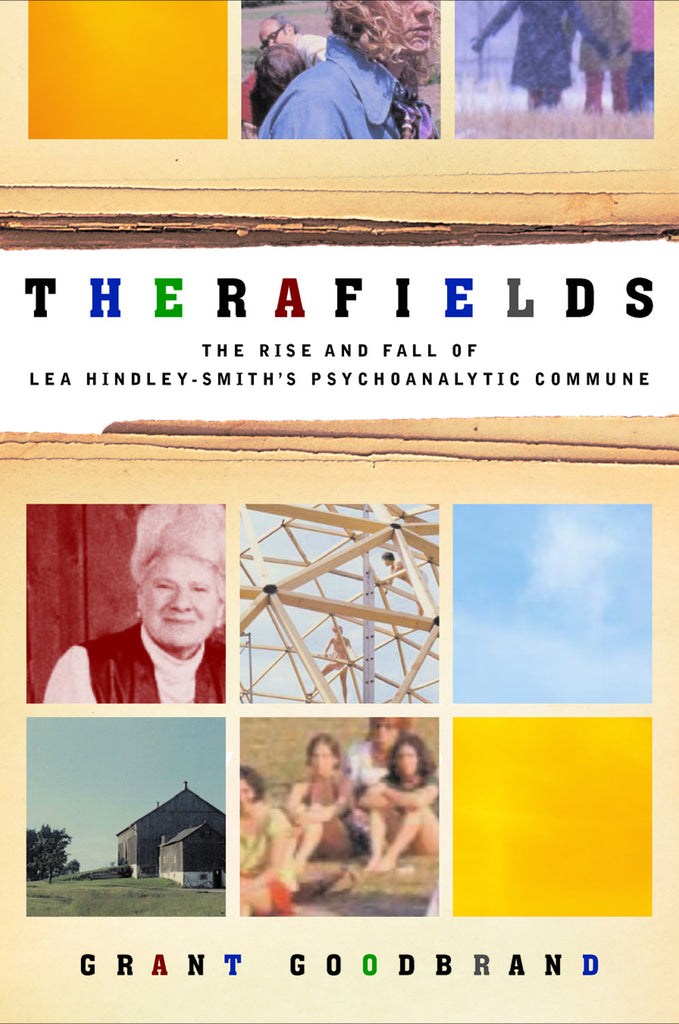 Therafields: The Rise and Fall of Lea Hindley-Smith’s Psychoanalytic Commune - ECW Press

