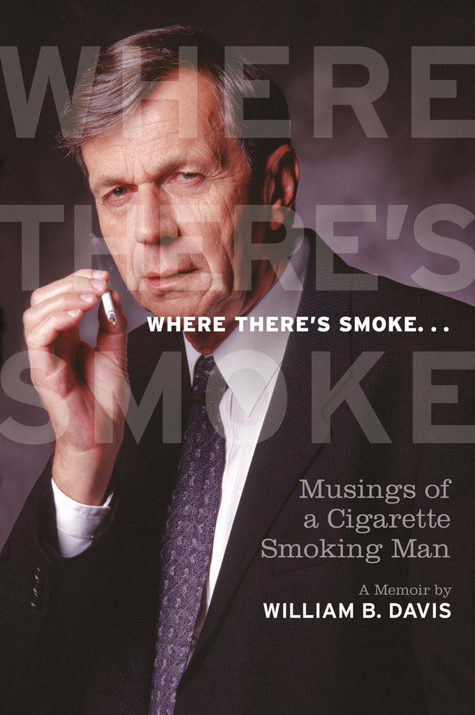 Where There’s Smoke ...: Musings of a Cigarette Smoking Man, A Memoir - ECW Press
