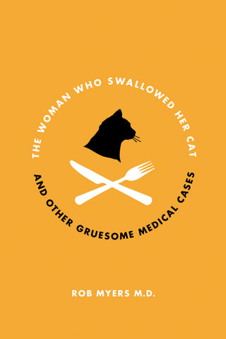 The Woman Who Swallowed Her Cat: And Other Gruesome Medical Tales - ECW Press
