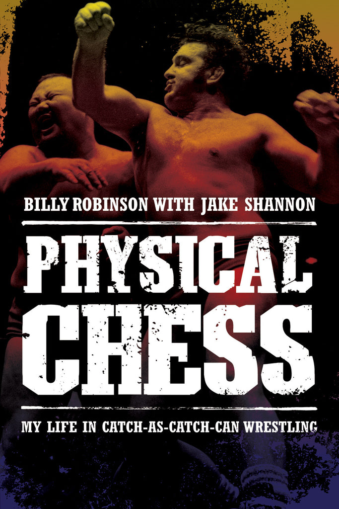 Physical Chess: My Life in Catch-as-Catch-Can Wrestling - ECW Press
