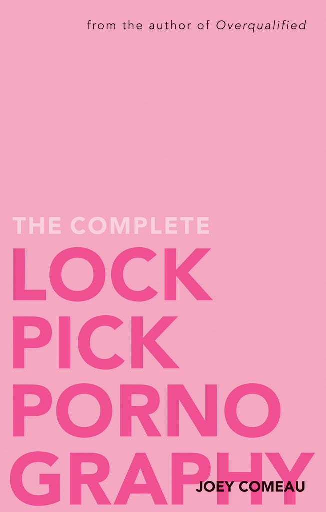 The Complete Lockpick Pornography - ECW Press
