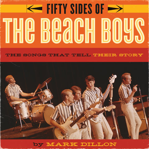 Fifty Sides of the Beach Boys: The Songs that Tell Their Story - ECW Press
