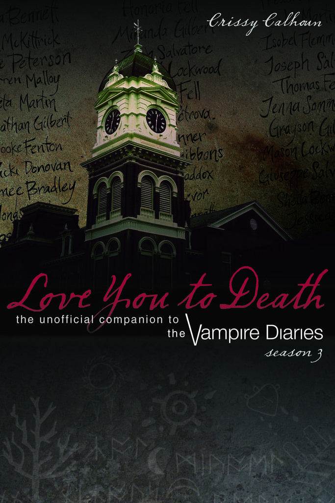 Love You to Death – Season 3: The Unofficial Companion to The Vampire Diaries - ECW Press
