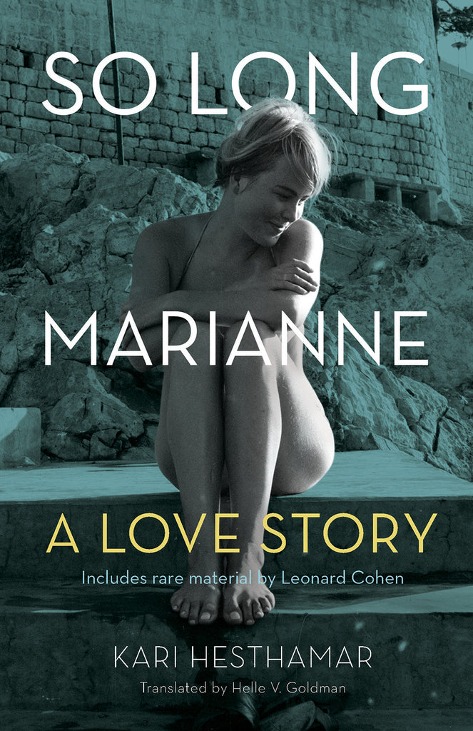 So Long, Marianne: A Love Story — includes rare material by Leonard Cohen - ECW Press

