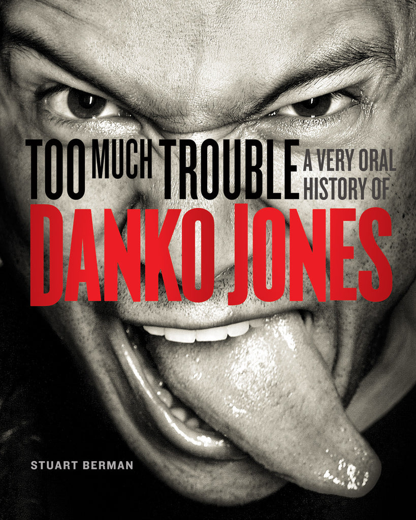 Too Much Trouble: A Very Oral History of Danko Jones - ECW Press
